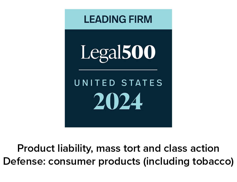 The Legal 500_United States_Leading Firm 2025_Dispute resolution: Product Liability, mass tort, and class action - defense: Consumer Products (including tobacco)